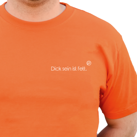 "Dick sein ist fett."
